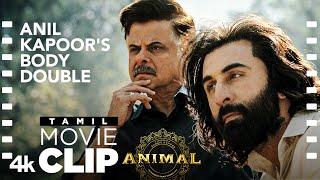 ANIMAL TAMIL SCENE #11 Anil Kapoors Body Double  The True Killer  Ranbir K Anil K Sandeep V