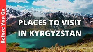 Kyrgyzstan Travel 11 AMAZING Places to Visit in Kyrgyzstan & Best Things to Do