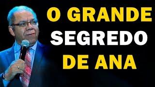 O SEGREDO NA ORAÇÃO DE ANA MÃE DE SAMUEL  Pregação Pr Josué Gonçalves