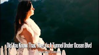 Did You Know That Theres A Tunnel Under Ocean Blvd - Lana Del Rey Myanmar Subtitle