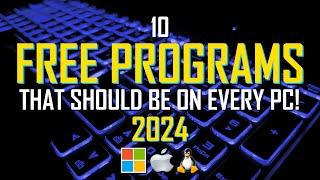 10 FREE PROGRAMS That Should Be On EVERY PC 2024