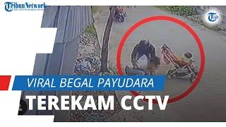 Viral Video Detik-Detik Begal Payudara Lancarkan Aksinya Terekam CCTV Simak Video Selengkapnya