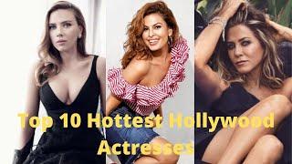 Top 10 Hottest Hollywood Actresses  Most Sexiest Hollywood Actress