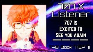 707 X Listener Interaction Story “707 Is Excited To See You Again”