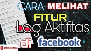 CARA MELIHAT FITUR LOG AKTIFITAS DI FACEBOOK