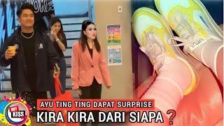 AYU TING TING DAPAT SURPRISE. KIRA KIRA DARI SIAPA YA