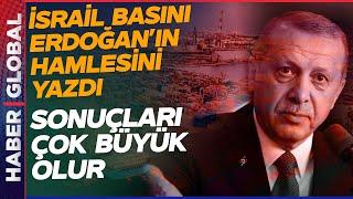 Türkiye İsraile Ağır Darbeyi Vurdu İsrail Basını Bu Sözlerle Duyurdu Sonuçları Büyük Olacak