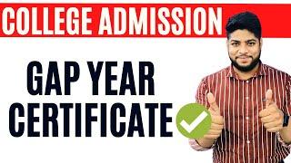 What is GAP year Certificate College Admissions IMPORTANT Document 