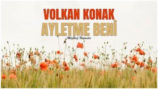 Ayletme Beni - Volkan Konak Vocals OnlyMüziksiz