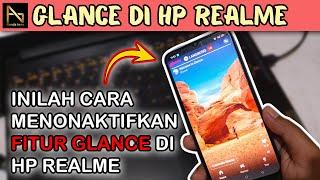 CARA MENGHILANGKAN IKLAN DI LAYAR KUNCI HP REALME  Nonaktifkan Fitur Glance