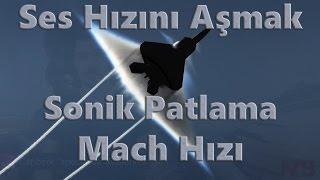 Ses Hızını Aşmak  Sonik Patlama  Mach Hızı