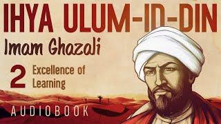 Ihya Ulum-id-din - Imam Ghazali - Excellence of Learning -  Audiobook 2