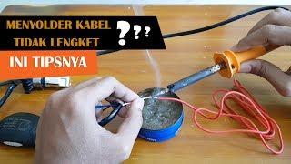 Tips Cara Menyolder agar Lengket dengan Mudah   Tutorial Pemula