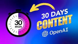 Using ChatGPT to Create 30 Days to Content in 30 Minutes