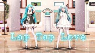 MMD Lap Tap Love - 【Hatsune Miku 初音ミク】