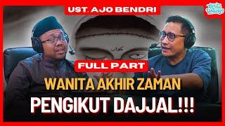 INI CIRI WANITA AUTO PASRAH BUDAK DAJJAL  PART FULL - UST. AJO BENDRI