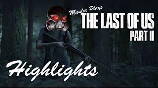 MauLer plays The Last of Us Part II - HIGHLIGHTS - Full Playthrough in Description