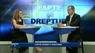 FAPTE SI DREPTURI - CUM SE DEZBATE O MOȘTENIRE? P1