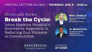 Showcase Series Break the Cycle JH Hospitals Innovative Approach to Reducing Gun Violence