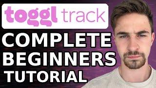 Toggl Track Tutorial For Beginners 2024  How To Use Toggle Track Time Tracking Tool