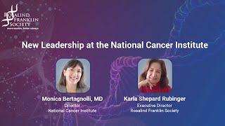 New Leadership at the National Cancer Institute