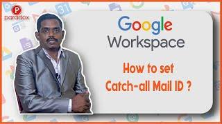 Google Workspace - How to set Catch-all Mail ID ?