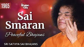 1965 - Sai Smaran  Peaceful Bhajans  Sri Sathya Sai Bhajans