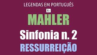Legendas em português Sinfonia n. 2 da Ressurreição de Mahler