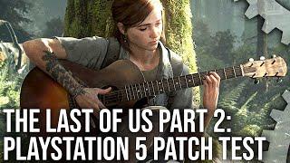 Exclusive The Last of Us Part 2 PS5 Patch - 60FPS Upgrade Tested