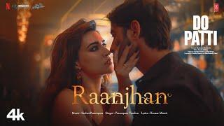 Do Patti Raanjhan Song Kriti Sanon Shaheer Sheikh  Parampara Tandon  Sachet-ParamparaKausar M