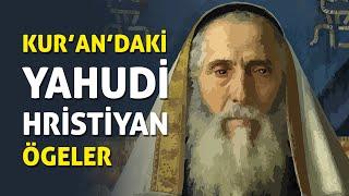 KURANDAKİ BAZI YAHUDİ-HRİSTİYAN ÖGELER