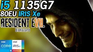 Resident Evil 7 Biohazard - Intel i5-1135G7 Tiger Lake Xe Graphics Performance 1080P720P