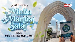 Tabligh Akbar Mulia Dengan Manhaj Salaf - Ustadz Yazid bin Abdul Qadir Jawas