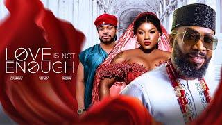 LOVE IS NOT ENOUGH - FREDRICK LEONARD  DESTINY ETIKO  MALEEK MILTON LATEST 2024 NOLLYWOOD MOVIE