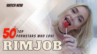 TOP 50 Pornstars Who Love Rimjob