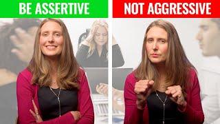 How to Be Assertive at Work WITHOUT Being Aggressive Be Assertive NOT Aggressive