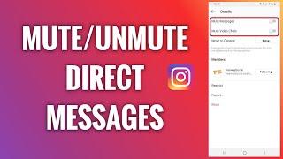 How To Mute And Unmute Instagram Direct Messages