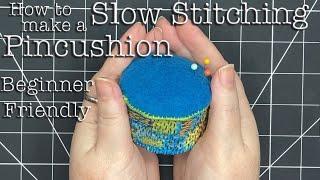 How to Make a Slow Stitching Pin Cushion-Recycled Materials-Beginner Friendly Textile Art Collage