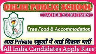 Delhi Public School Teacher Recruitment 2024 25  8 Private School Teacher Vacancy 2024  Free Food