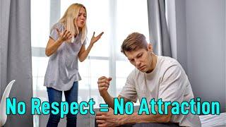 She Must Respect You to Want You  No Respect = No Attraction