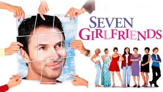 Seven Girlfriends 1999  Full Movie  Laura Leighton  Tim Daly  Olivia dAbo  Neal Lerner