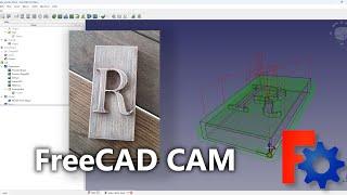 FreeCAD CAD & CAM ep. 1  Embossed letter on wood  CAM Workbench