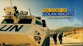 WION ground report The story of Golan Heights