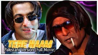 Tere Naam Full Movie Pakistani version