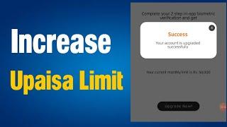 Upaisa account ki limit kaise badhaye  How to increase upaisa account limit