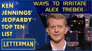 Ken Jennings Top Ten Ways To Irritate Alex Trebek  Letterman