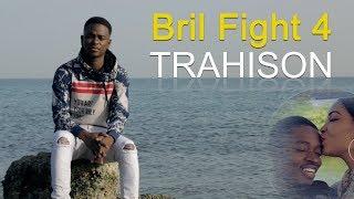 BRIL FIGHT 4 - TRAHISON Official Music Vidéo