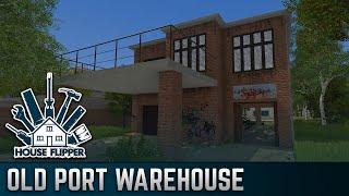 Old Port Warehouse  House Flipper