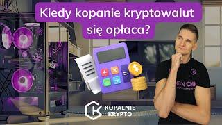 Kiedy kopanie kryptowalut się opłaca?