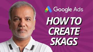 Google Ads Single Keyword Ad Groups SKAGs - How To Create Single Keyword Ad Groups In Google Ads
